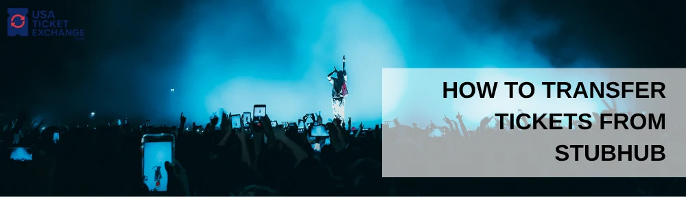 Concert crowd holding up phones while a performer stands on stage under blue lighting, with text saying “How to Transfer Tickets from StubHub” beside the scene.
