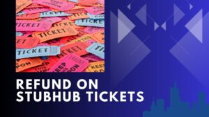 Refund on StubHub tickets – image showing a pile of colorful event tickets with the text “Refund on StubHub Tickets,” representing the process of requesting a ticket refund on StubHub.